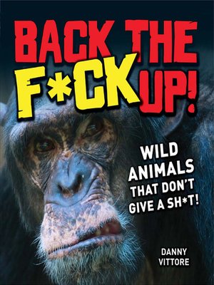 cover image of Back the F*ck Up!